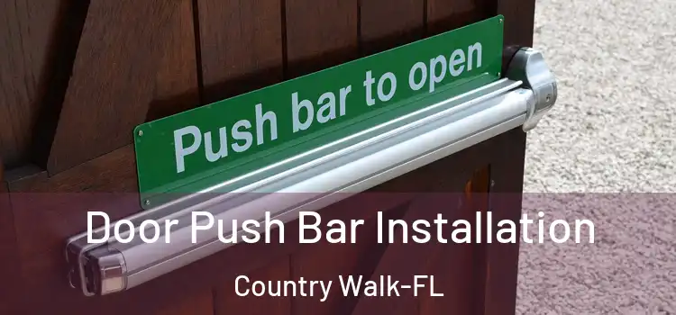  Door Push Bar Installation Country Walk-FL