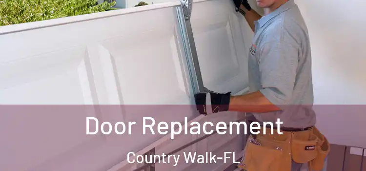  Door Replacement Country Walk-FL